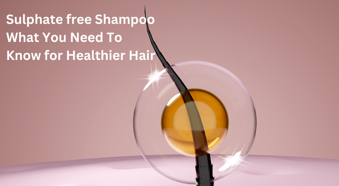 Sulphate Free Shampoo in Pakistan: What You Need to Know for Healthier Hair